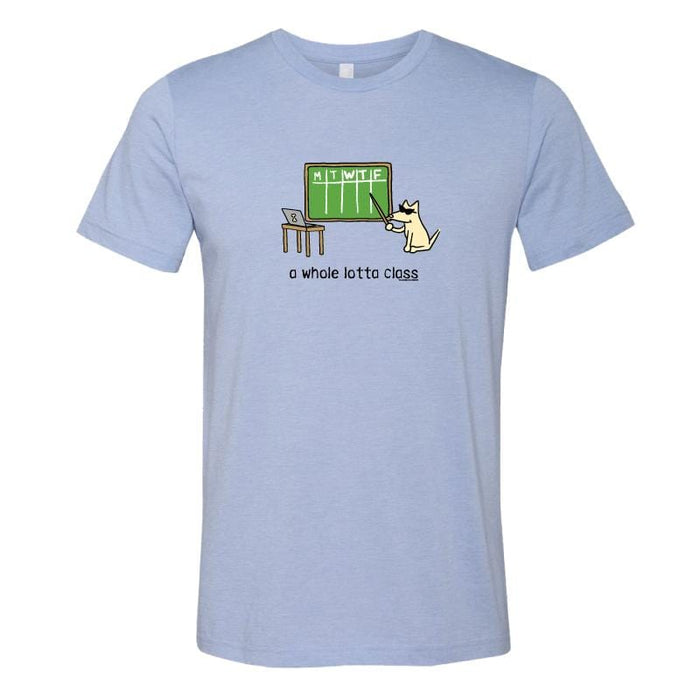 A Whole Lotta Class - Lightweight Tee