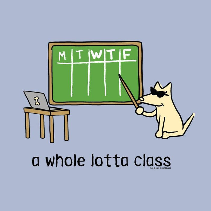 A Whole Lotta Class - Lightweight Tee