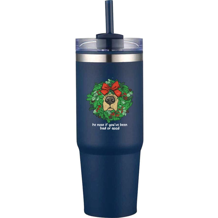 He Nose if You've Been Bad or Good - 30 oz Tumbler