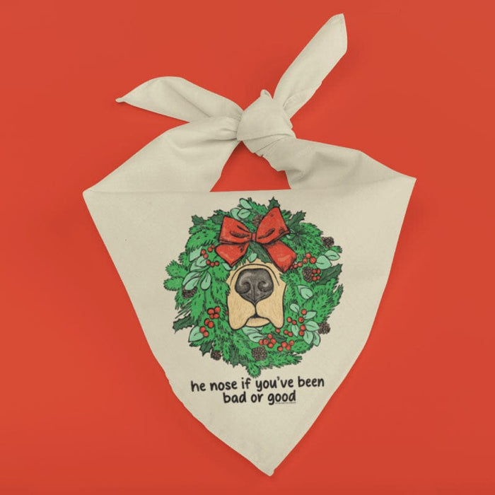 He Nose If You've Been Bad or Good - Doggie Bandana