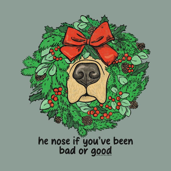 He Nose if You've Been Bad or Good - Sweatshirt Pullover Hoodie