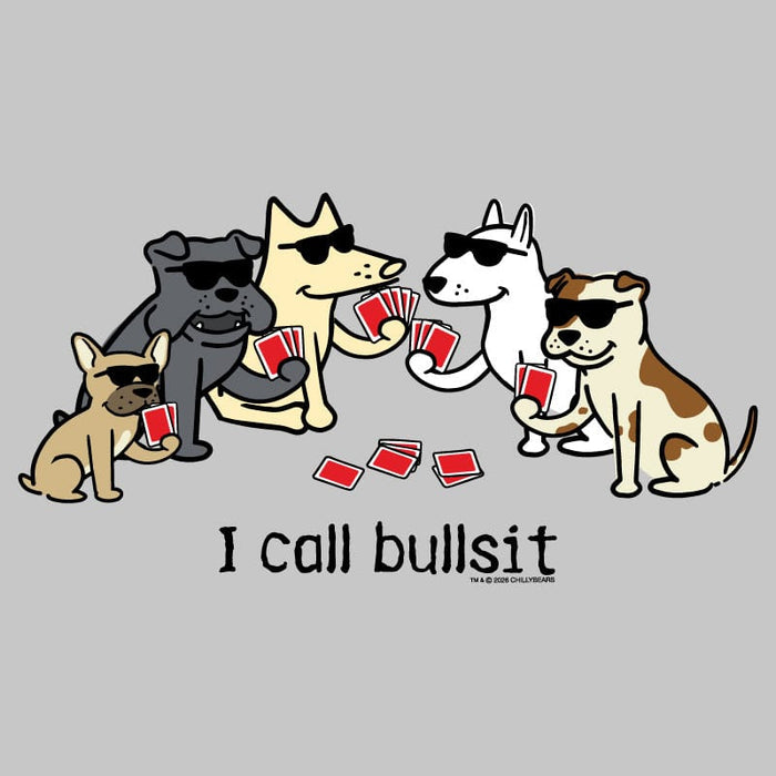 A cartoon illustration of five dogs wearing sunglasses and playing card games with red cards, with the text 'I call bullsit' below on a plain gray background.