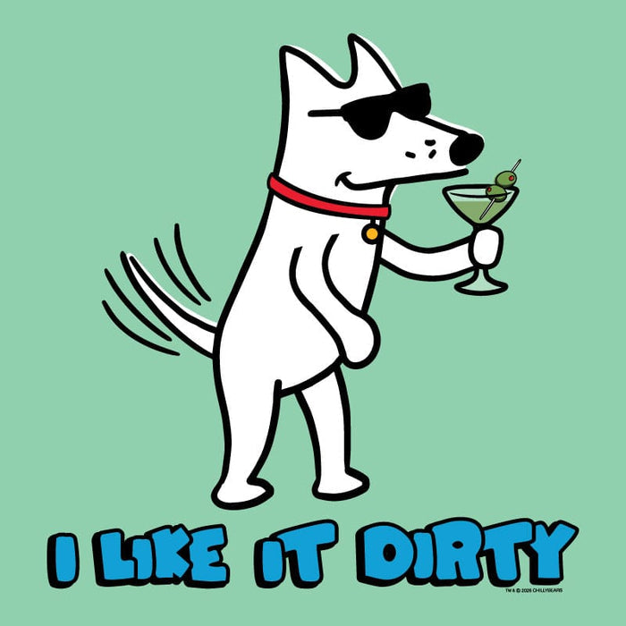 I Like it Dirty  - Classic Tee