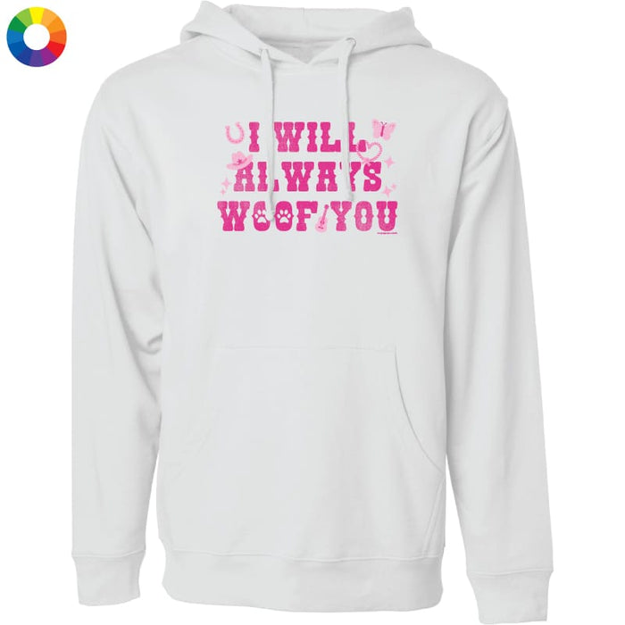 I Will Always Woof You - Sweatshirt Pullover Hoodie