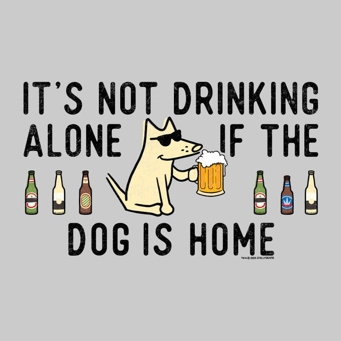 It's Not Drinking Alone if the Dog Is Home - Ladies T-Shirt V-Neck