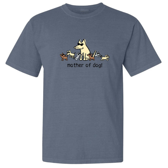 Mother of Dog - Classic Tee