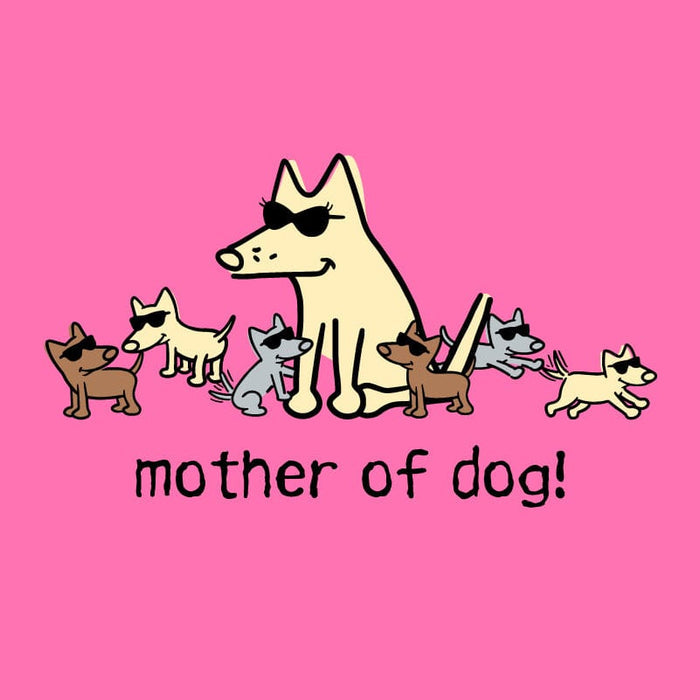Mother of Dog - Ladies T-Shirt V-Neck