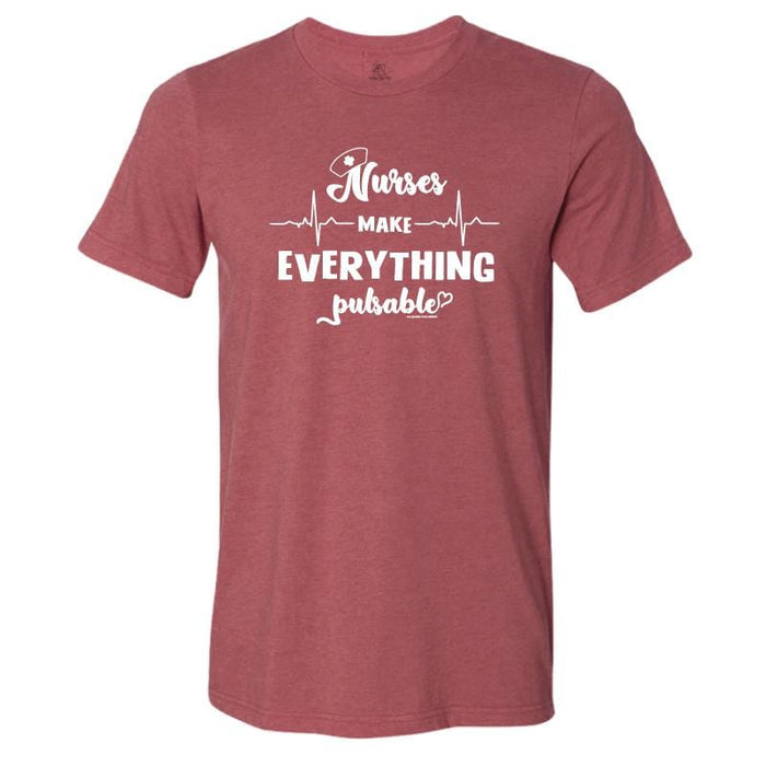 Nurses Make Everything Pulsable - Lightweight Tee