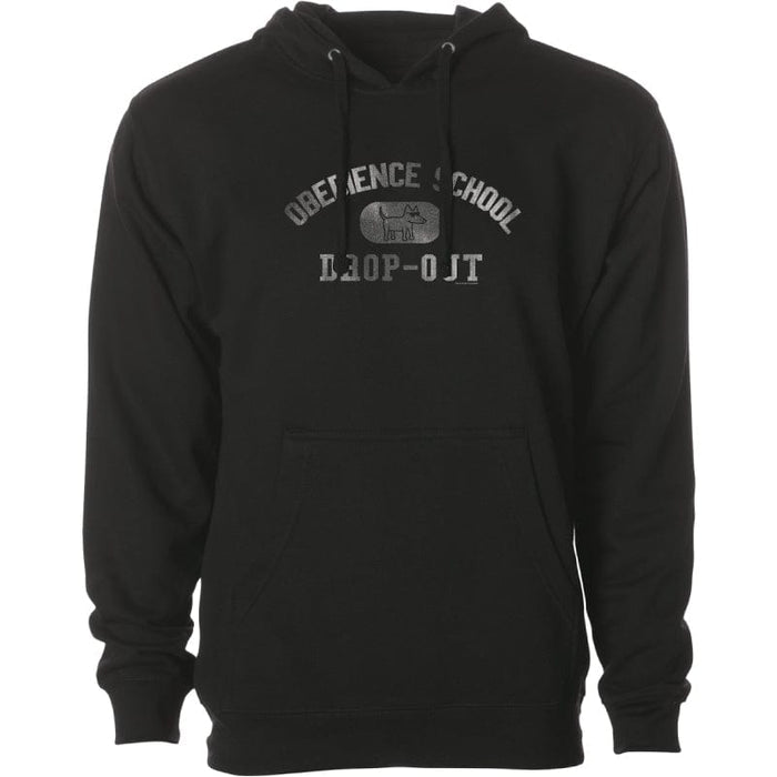 Obedience School Dropout - Sweatshirt Pullover Hoodie