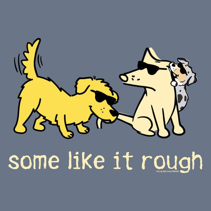 Some Like It Rough - Classic Tee