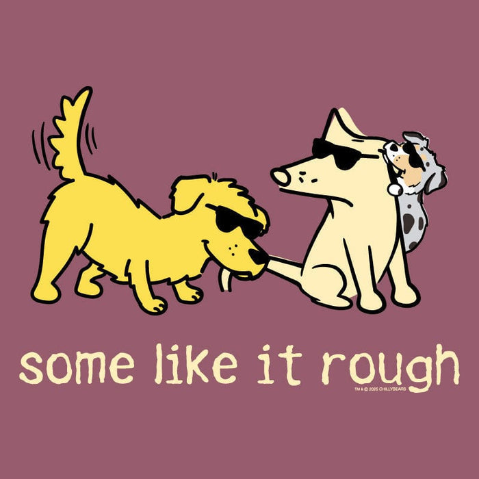Some Like It Rough - Classic Tee