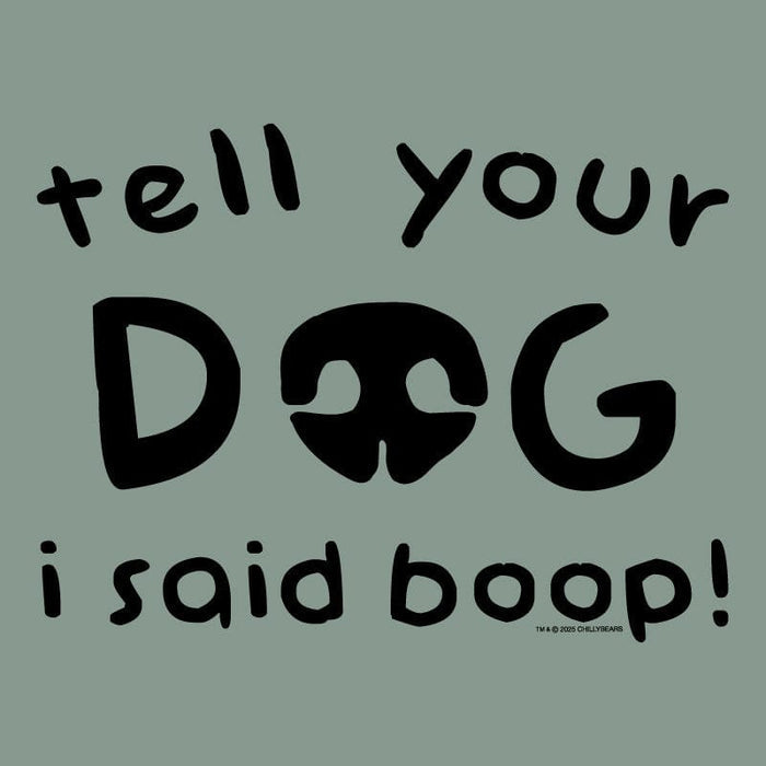 Tell Your Dog I Said Boop - Crewneck Sweatshirt