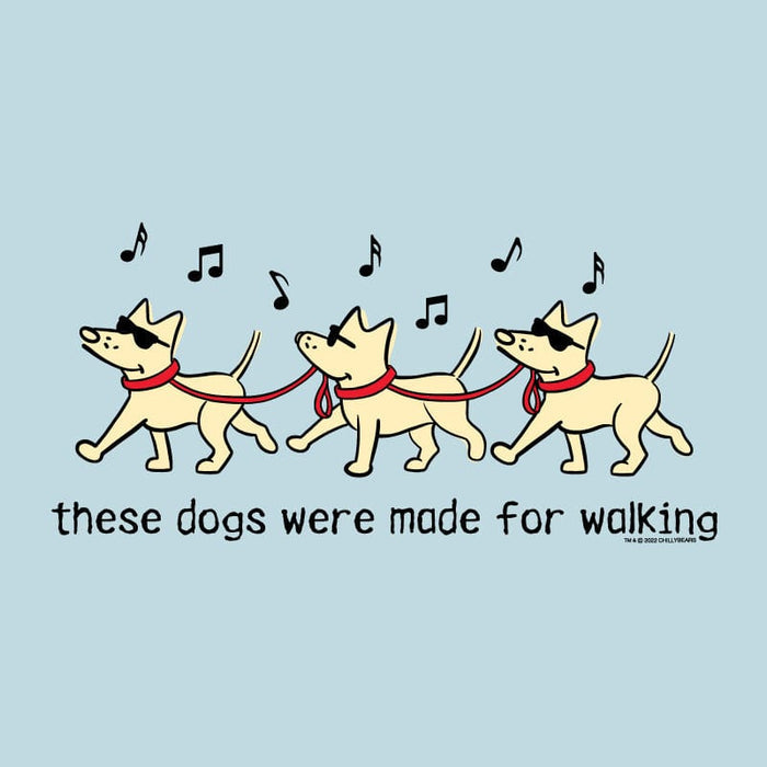 These Dogs Were Made For Walking - Lightweight Tee