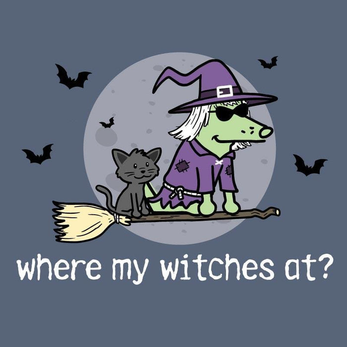 Where My Witches At? - Classic Tee